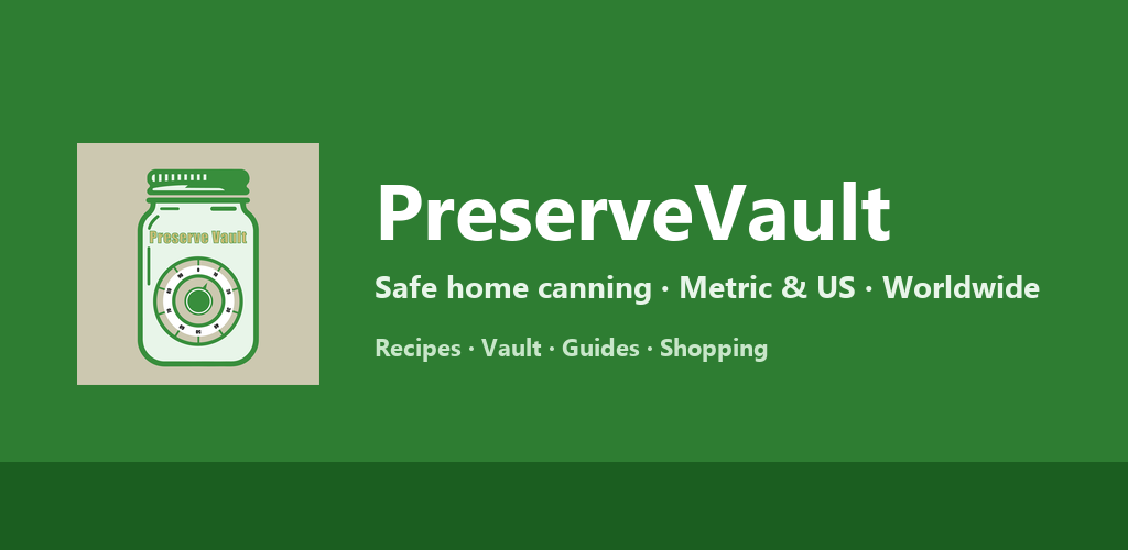 PreserveVault — safe home canning